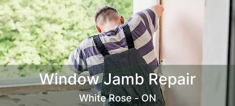  Window Jamb Repair White Rose - ON
