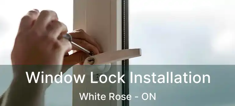  Window Lock Installation White Rose - ON