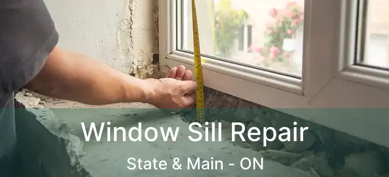  Window Sill Repair State & Main - ON